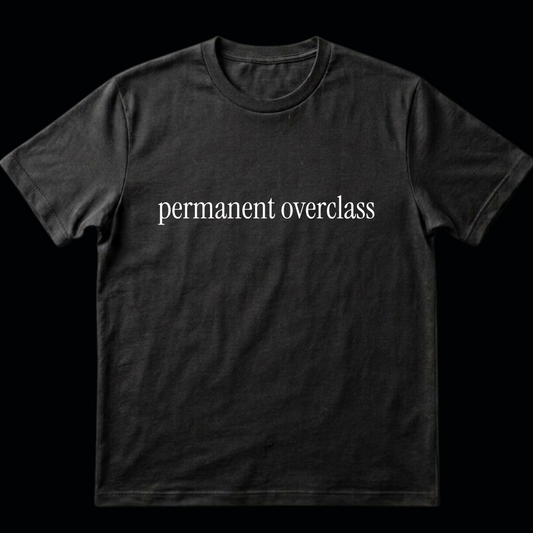 permanent overclass shirt